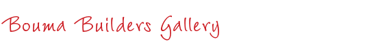 Bouma Builders Gallery
